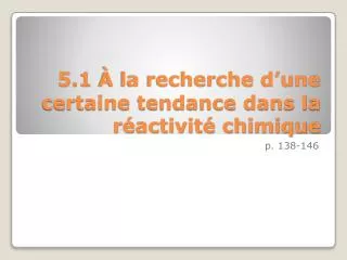 5 1 la recherche d une certaine tendance dans la r activit chimique