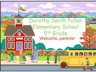 Dorothy Smith Pullen Elementary School 5 th Grade