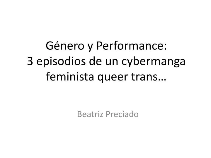 g nero y performance 3 episodios de un cybermanga feminista queer trans