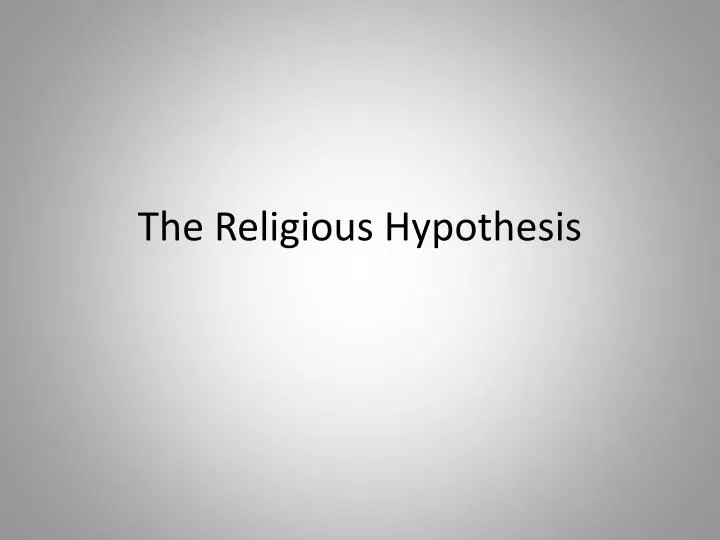 the religious hypothesis