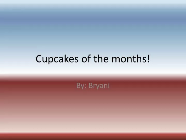 cupcakes of the months