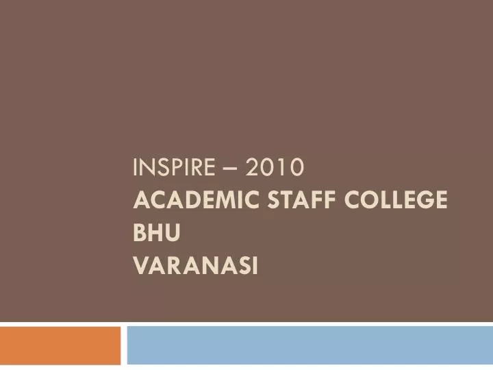 inspire 2010 academic staff college bhu varanasi