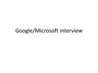 Google/Microsoft interview