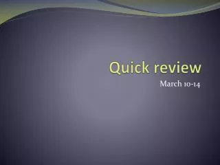 Quick review