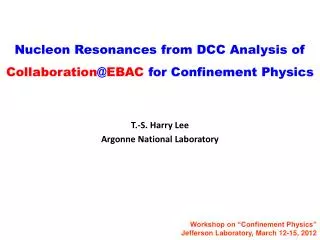 Nucleon Resonances from DCC Analysis of Collaboration @ EBAC for Confinement Physics