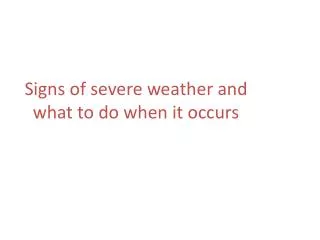 Signs of severe weather and what to do when it occurs