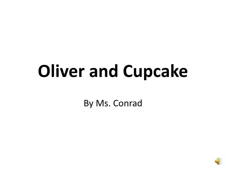 oliver and cupcake