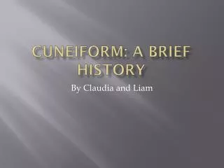 Cuneiform: A Brief History