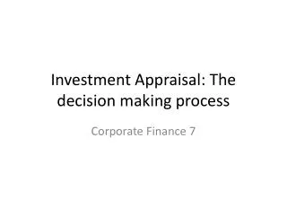 Investment Appraisal: The decision making process