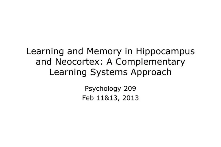 learning and memory in hippocampus and neocortex a complementary learning systems approach