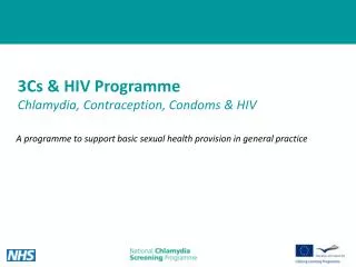 3Cs &amp; HIV Programme Chlamydia, Contraception, Condoms &amp; HIV