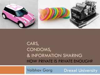 Cars, Condoms, &amp; Information Sharing How Private is Private Enough?