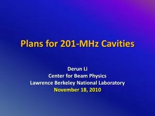 Plans for 201-MHz Cavities