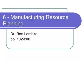 6 - Manufacturing Resource Planning