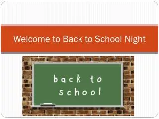 Welcome to Back to School Night