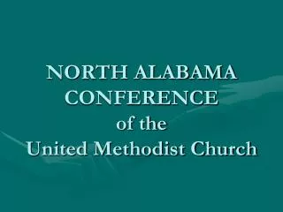 NORTH ALABAMA CONFERENCE of the United Methodist Church