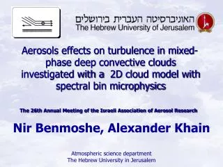 Nir Benmoshe, Alexander Khain Atmospheric science department The Hebrew University in Jerusalem