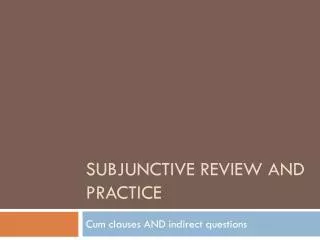 Subjunctive Review and practice