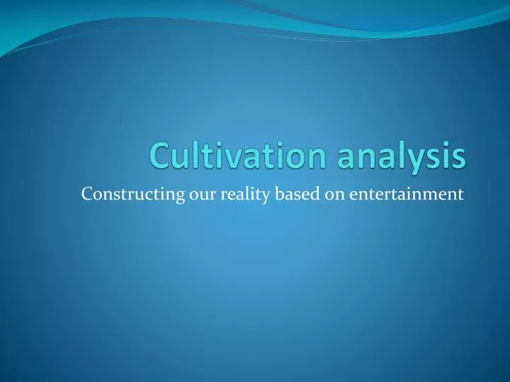 cultivation analysis