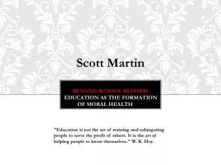 Beyond school reform: Education as the formation of moral health