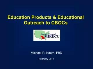 Education Products &amp; Educational Outreach to CBOCs