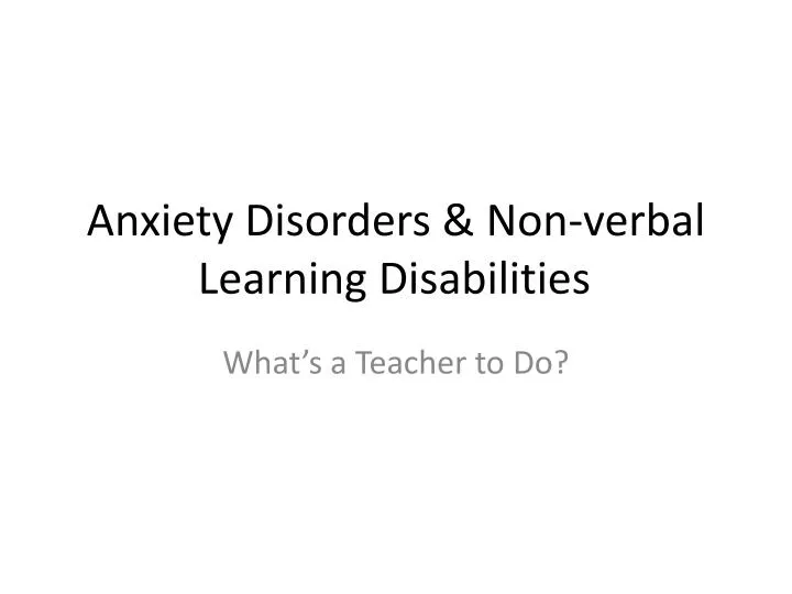 anxiety disorders non verbal learning disabilities