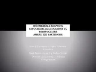 Sustaining &amp; Growing Resources: Multi-campus cc Perspectives AHEAD 2013 Baltimore