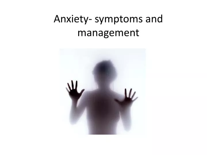 anxiety symptoms and management