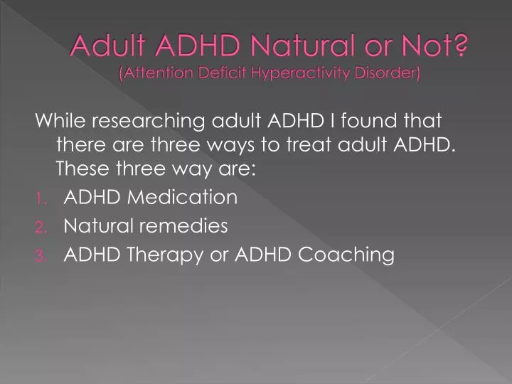 adult adhd natural or not attention deficit hyperactivity disorder