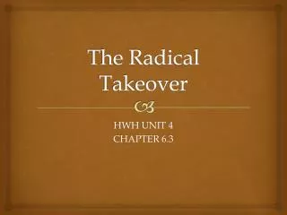 The Radical Takeover