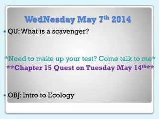WedNesday May 7 th 2014