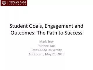 Student Goals, Engagement and Outcomes: The Path to Success