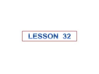 LESSON 32