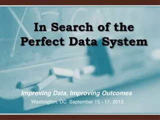 In Search of the Perfect Data System