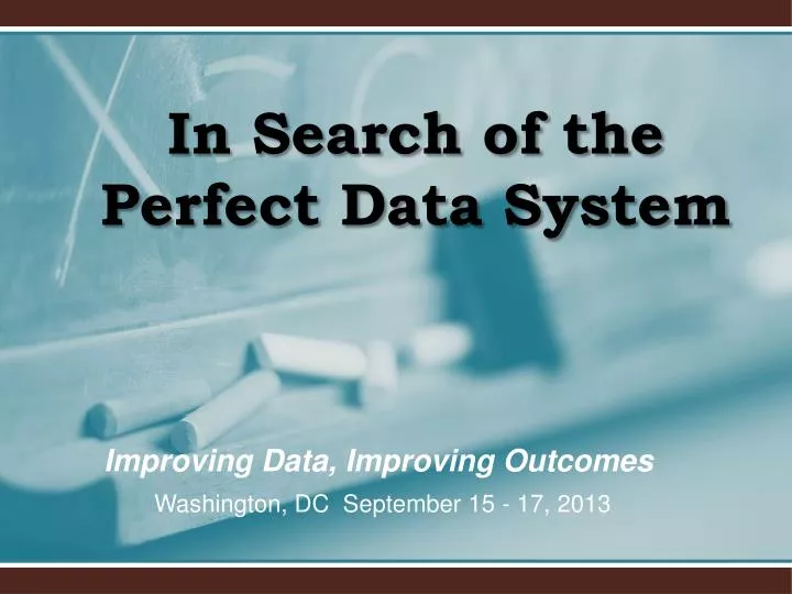 improving data improving outcomes washington dc september 15 17 2013