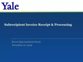 Subrecipient Invoice Receipt &amp; Processing