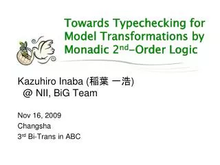 Towards Typechecking for Model Transformations by Monadic 2 nd -Order Logic