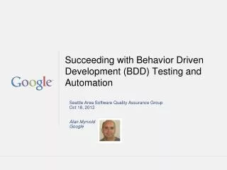 Succeeding with Behavior Driven Development (BDD) Testing and Automation