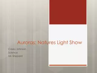 Auroras: Natures Light Show