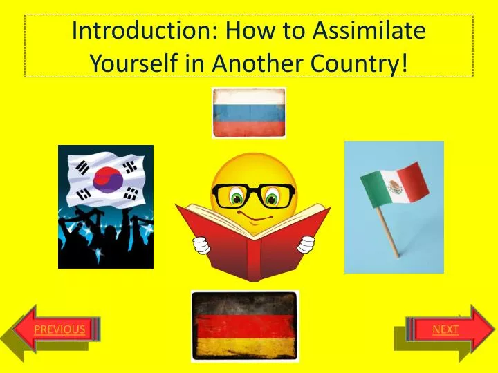 introduction how to assimilate yourself in a nother country