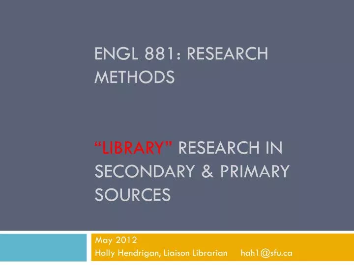 engl 881 research methods library research in secondary primary sources