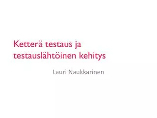 ketter testaus ja testausl ht inen kehitys