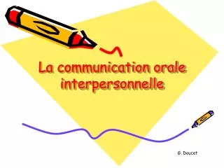 La communication orale interpersonnelle