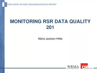 Monitoring RSR Data Quality 201