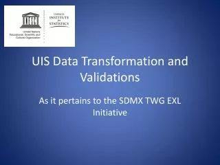 UIS Data Transformation and Validations