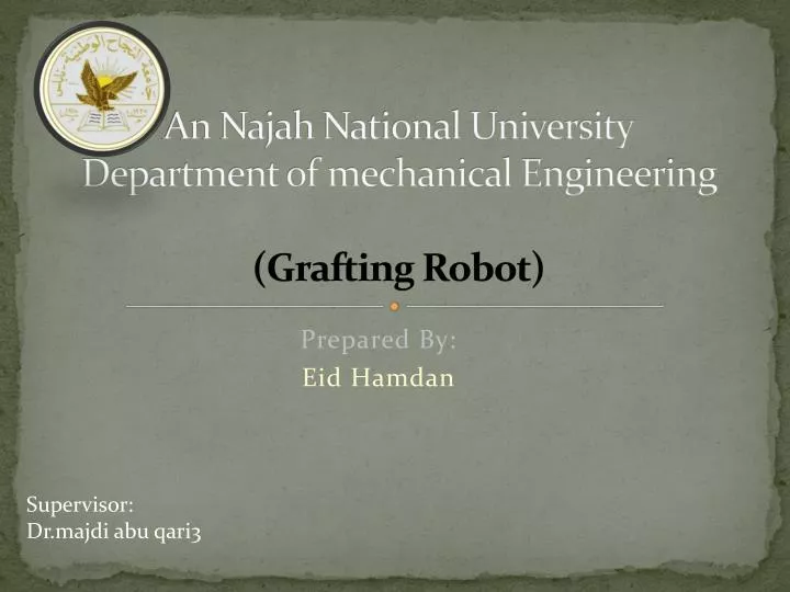 an najah national university department of mechanical engineering grafting robot