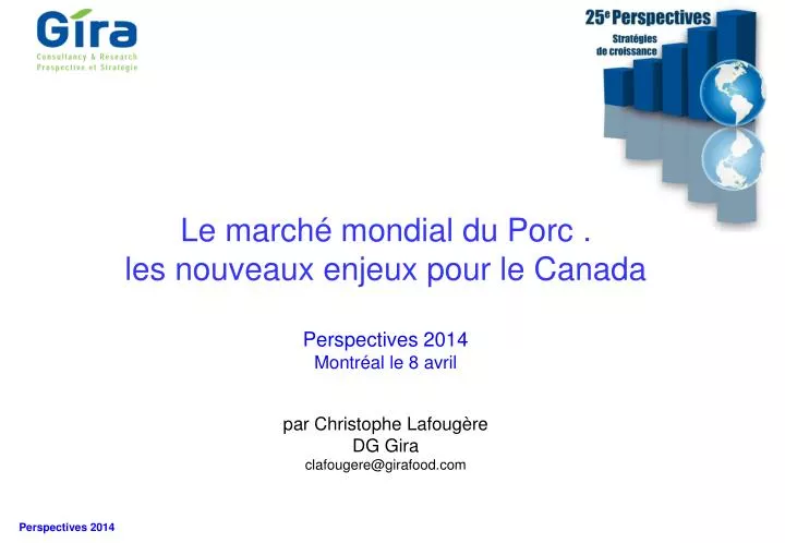 perspectives 2014 montr al le 8 avril par christophe lafoug re dg gira clafougere@girafood com