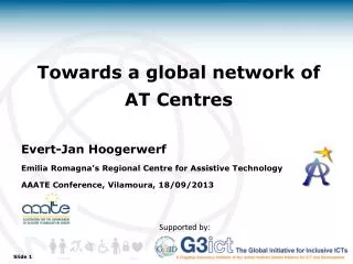 Towards a global network of AT Centres Evert-Jan Hoogerwerf