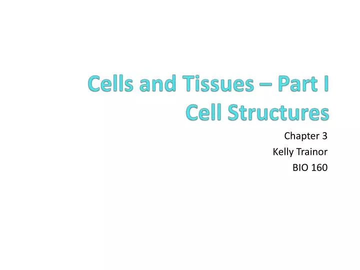 cells and tissues part i cell structures