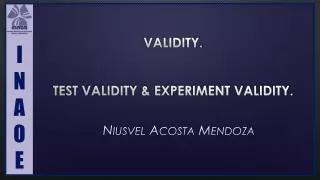 Validity. Test Validity &amp; Experiment Validity.